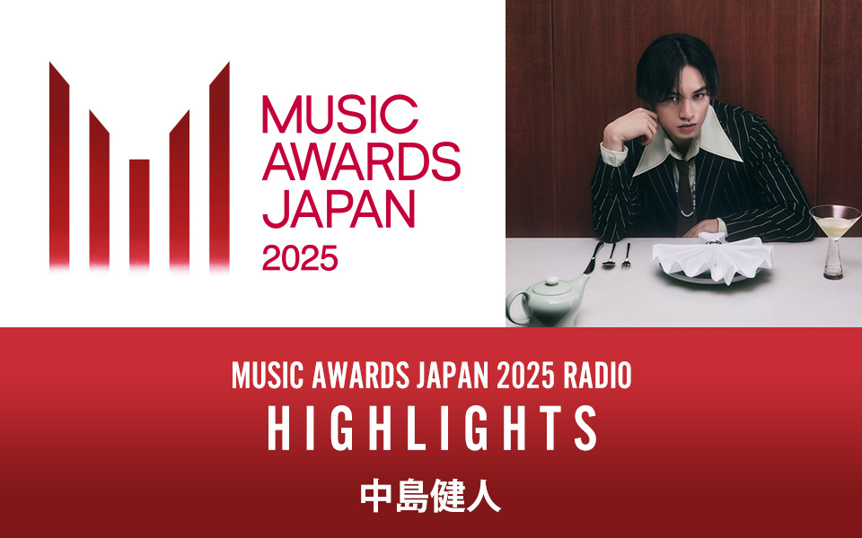 MUSIC AWARDS JAPAN RADIO:HIGHLIGHTS